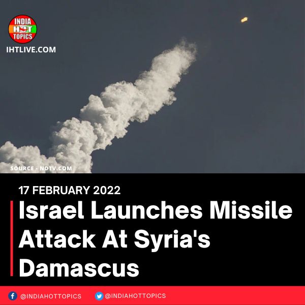 Israel Launches Missile Attack At Syria’s Damascus