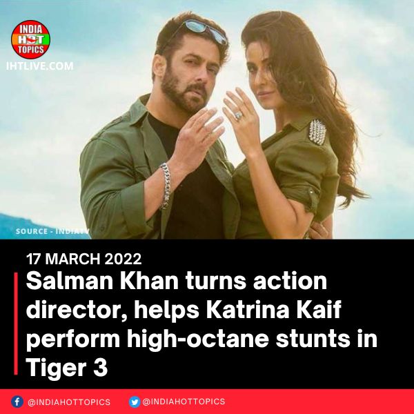 Salman Khan turns action director, helps Katrina Kaif perform high-octane stunts in Tiger 3