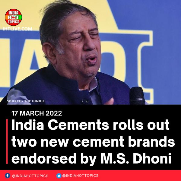 India Cements rolls out two new cement brands endorsed by M.S. Dhoni