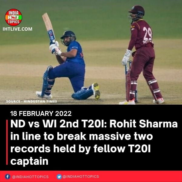 IND vs WI 2nd T20I: Rohit Sharma in line to break massive two records held by fellow T20I captain
