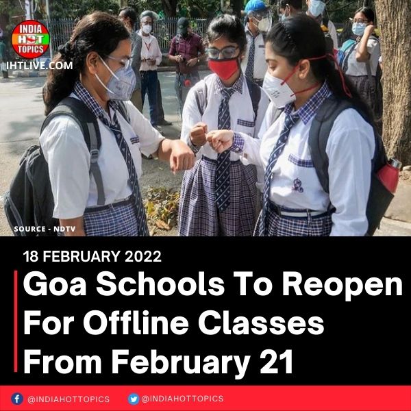 Goa Schools To Reopen For Offline Classes From February 21