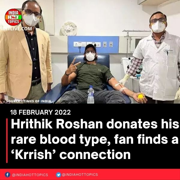 Hrithik Roshan donates his rare blood type, fan finds a ‘Krrish’ connection