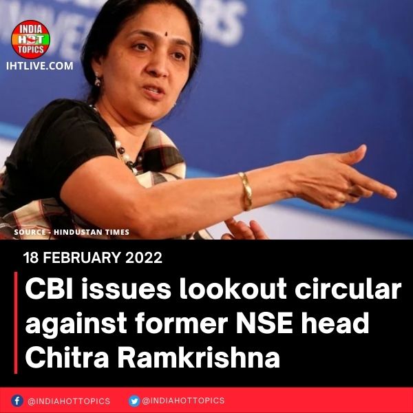 CBI issues lookout circular against former NSE head Chitra Ramkrishna