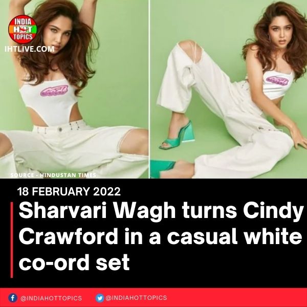 Sharvari Wagh turns Cindy Crawford in a casual white co-ord set