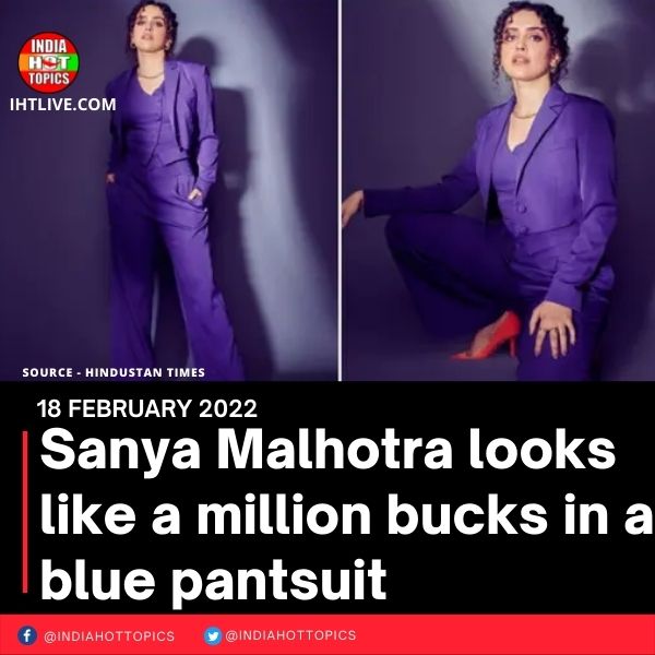 Sanya Malhotra looks like a million bucks in a blue pantsuit