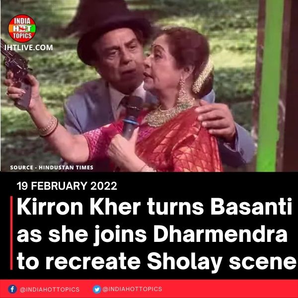 Kirron Kher turns Basanti as she joins Dharmendra to recreate Sholay scene