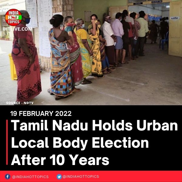 Tamil Nadu Holds Urban Local Body Election After 10 Years