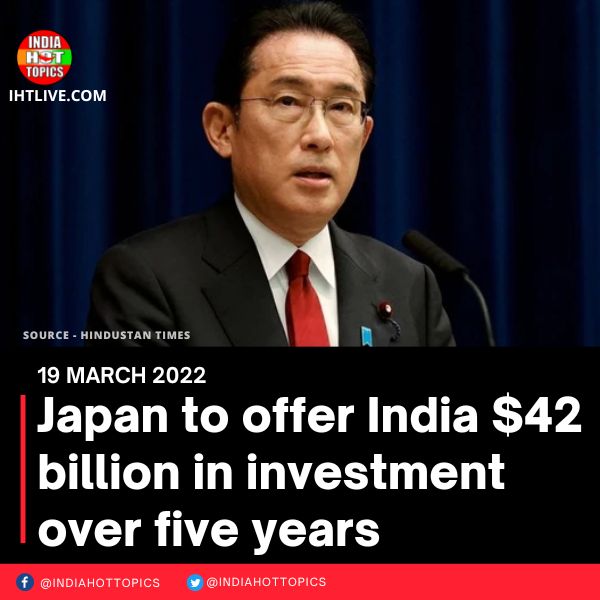Japan to offer India  billion in investment over five years