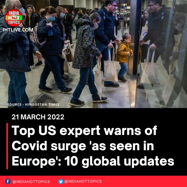 Top US expert warns of Covid surge ‘as seen in Europe’: 10 global updates