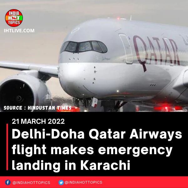 Delhi-Doha Qatar Airways flight makes emergency landing in Karachi