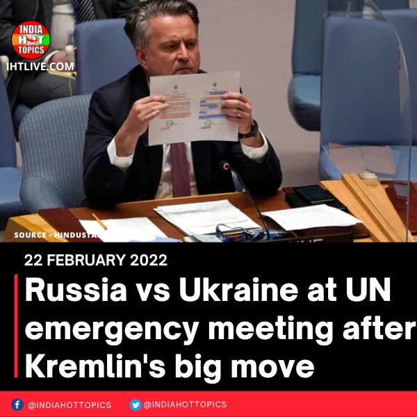 Russia vs Ukraine at UN emergency meeting after Kremlin’s big move