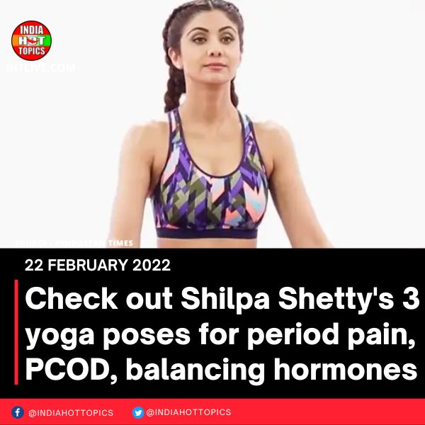 Check out Shilpa Shetty’s 3 yoga poses for period pain, PCOD, balancing hormones
