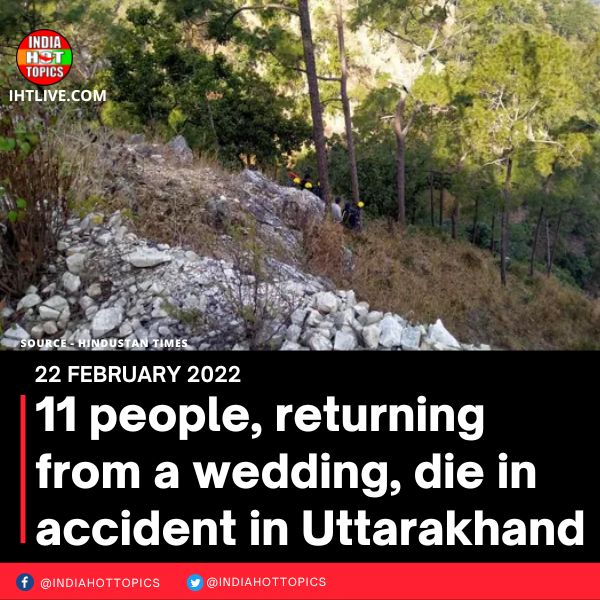11 people, returning from a wedding, die in accident in Uttarakhand