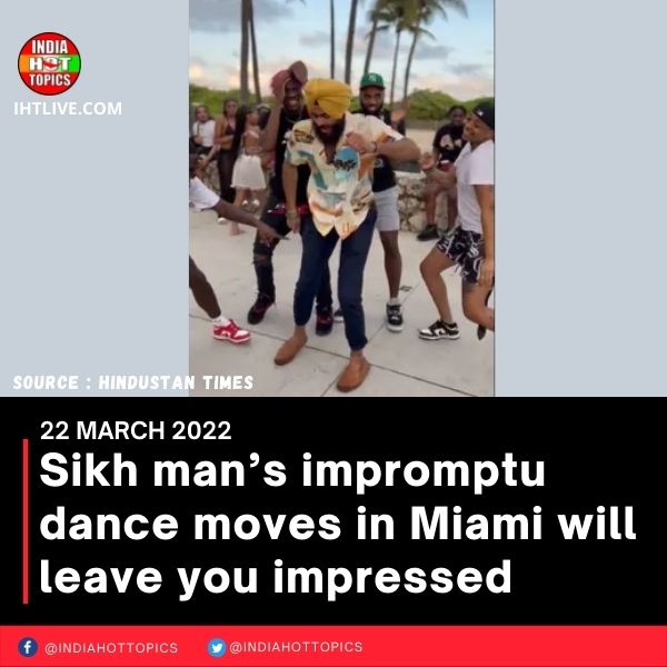 Sikh man’s impromptu dance moves in Miami will leave you impressed