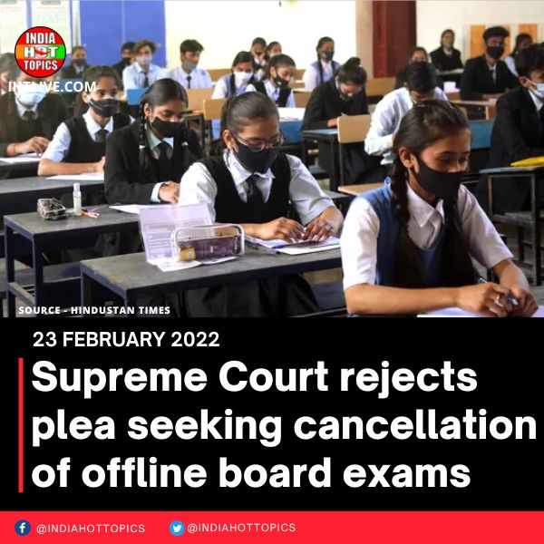 Supreme Court rejects plea seeking cancellation of offline board exams