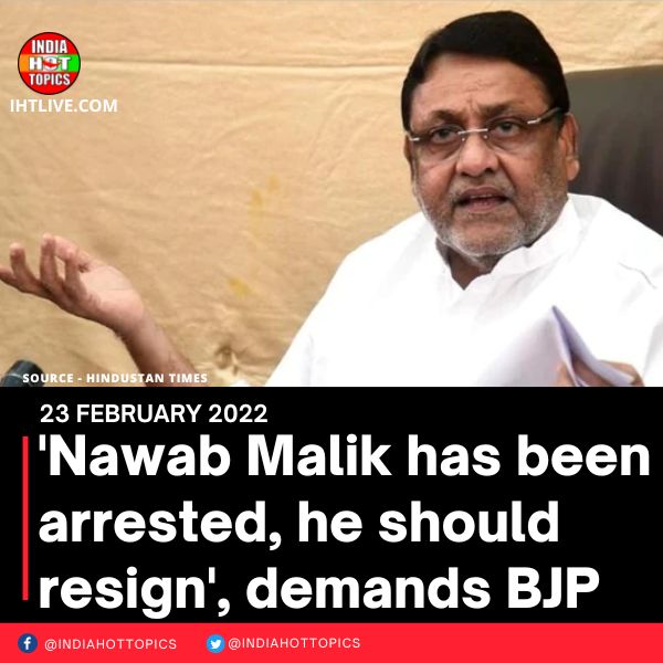 ‘Nawab Malik has been arrested, he should resign’, demands BJP