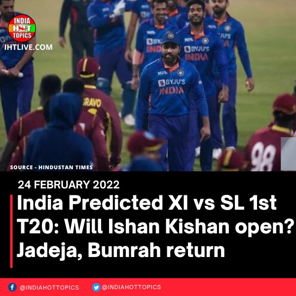 India Predicted XI vs SL 1st T20: Will Ishan Kishan open? Jadeja, Bumrah return