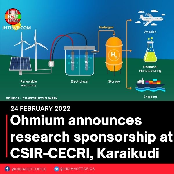 Ohmium announces research sponsorship at CSIR-CECRI, Karaikudi