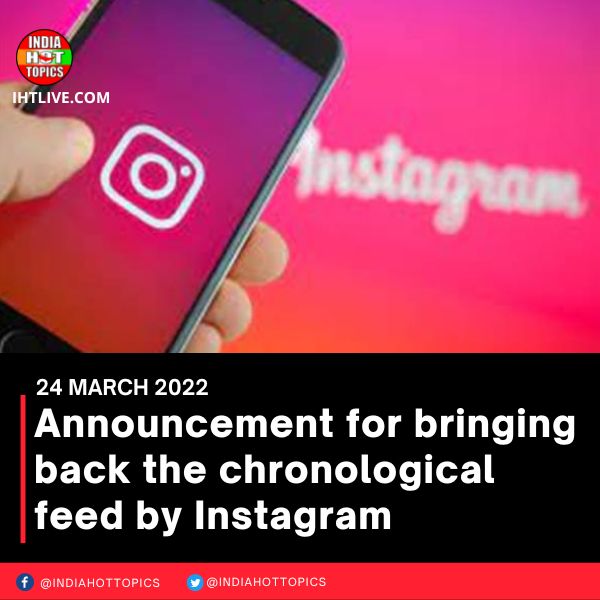 Announcement for bringing back the chronological feed by Instagram