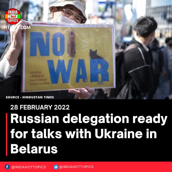Russian delegation ready for talks with Ukraine in Belarus