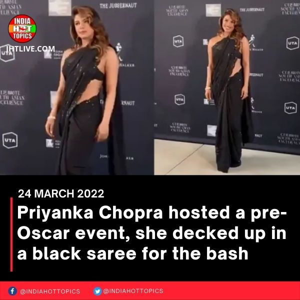 Priyanka Chopra hosted a pre-Oscar event, she decked up in a black saree for the bash