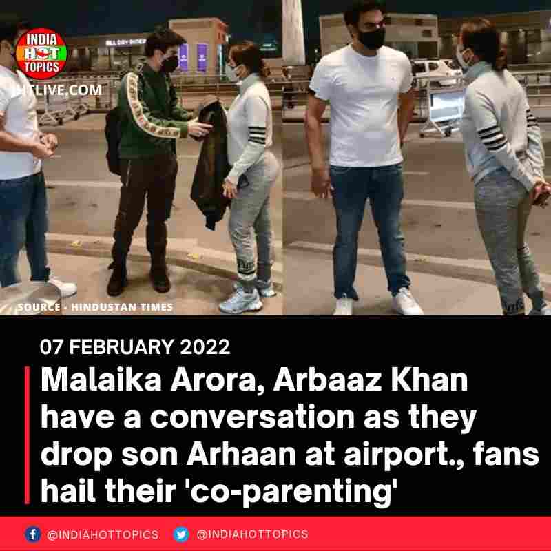 Malaika Arora, Arbaaz Khan have a conversation as they drop son Arhaan at airport., fans hail their ‘co-parenting’