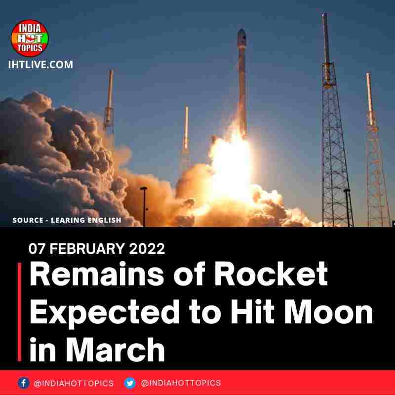 Remains of Rocket Expected to Hit Moon in March