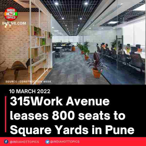 315Work Avenue leases 800 seats to Square Yards in Pune