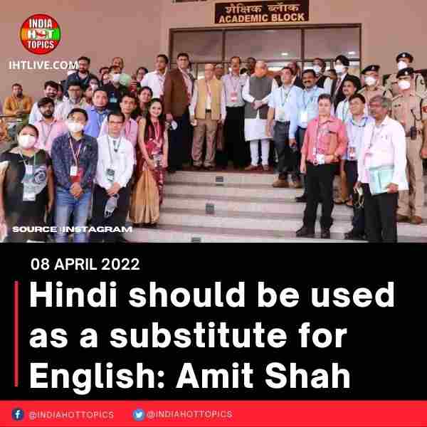 Hindi should be used as a substitute for English: Amit Shah