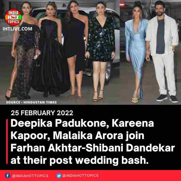 Deepika Padukone, Kareena Kapoor, Malaika Arora join Farhan Akhtar-Shibani Dandekar at their post wedding bash.