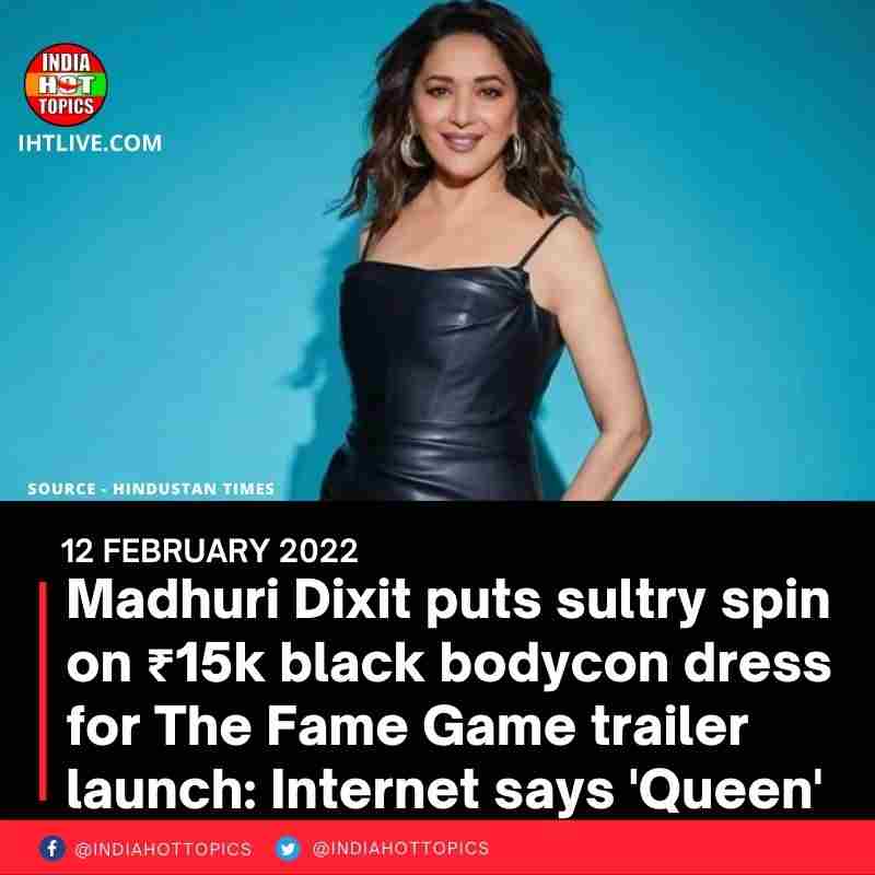 Madhuri Dixit puts sultry spin on ₹15k black bodycon dress for The Fame Game trailer launch: Internet says ‘Queen’