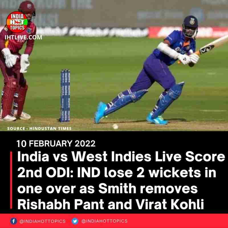 India vs West Indies Live Score 2nd ODI: IND lose 2 wickets in one over as Smith removes Rishabh Pant and Virat Kohli