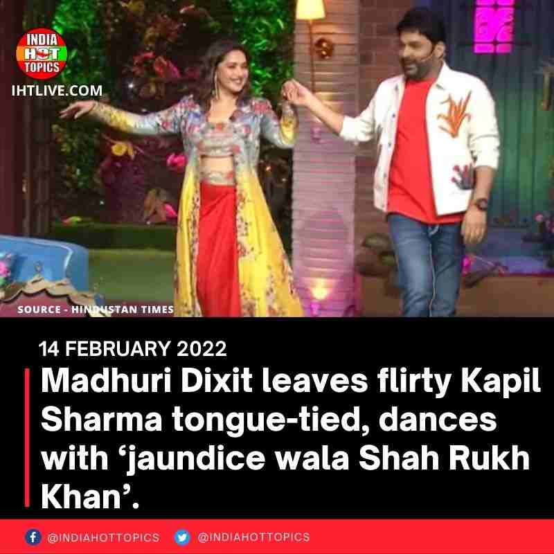 Madhuri Dixit leaves flirty Kapil Sharma tongue-tied, dances with ‘jaundice wala Shah Rukh Khan’